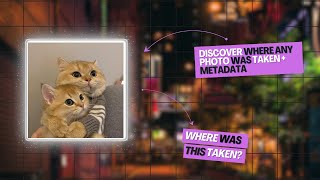 Find the Exact Location of Any Photo + View Metadata | Myself Immortal