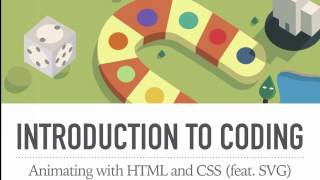Introduction to Coding: Animating with HTML and CSS (feat. SVG)