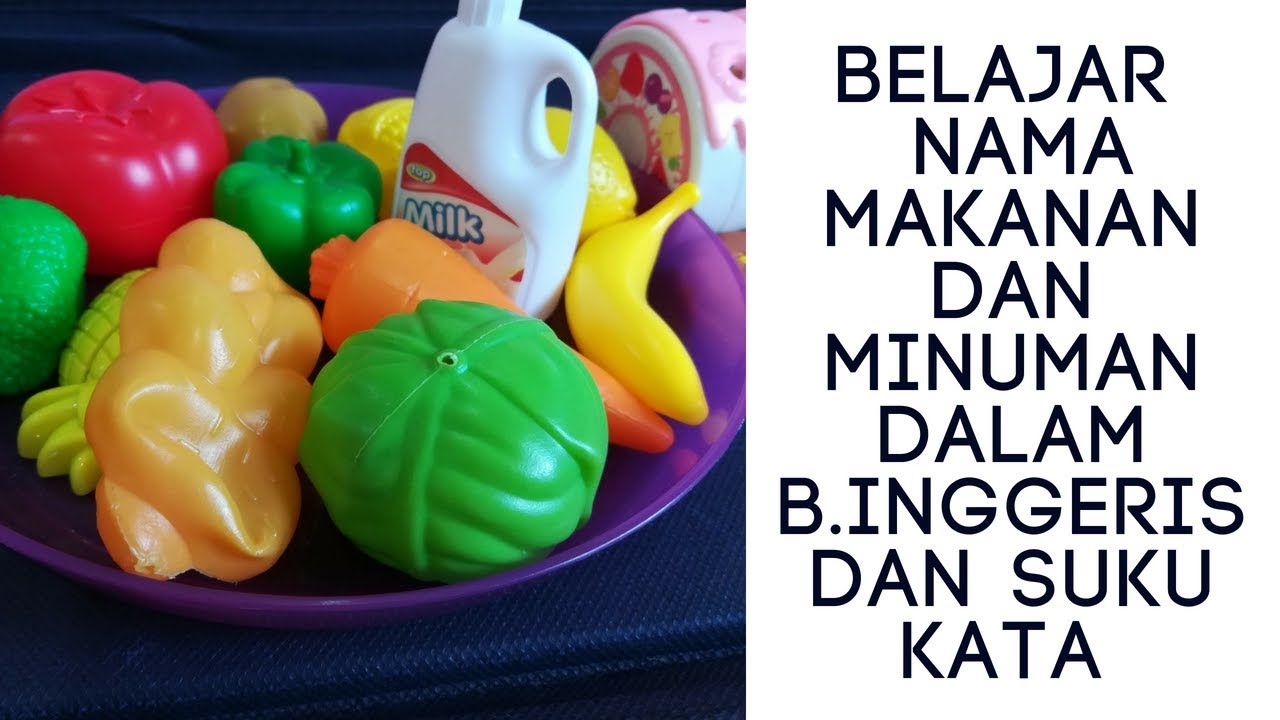 Belajar nama makanan dan minuman dengan mainan dalam B ...