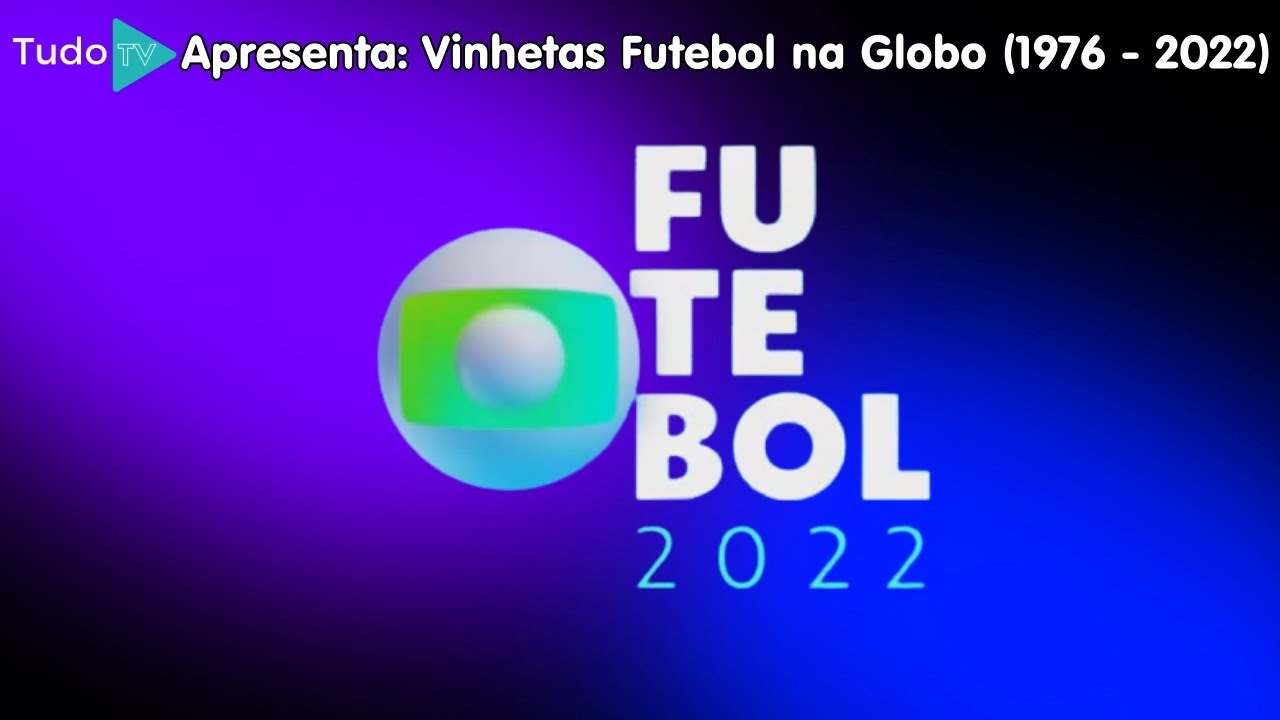 Cronologia #81: Vinhetas Futebol na Globo (1976 - 2022)