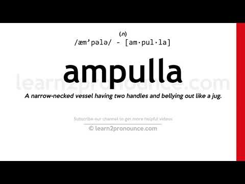 Pronunciation of Ampulla | Definition of Ampulla