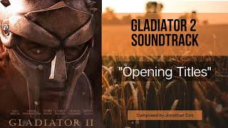 2024 Gladiator 2 Soundtrack "Opening Titles" (By Jonathan Cox)