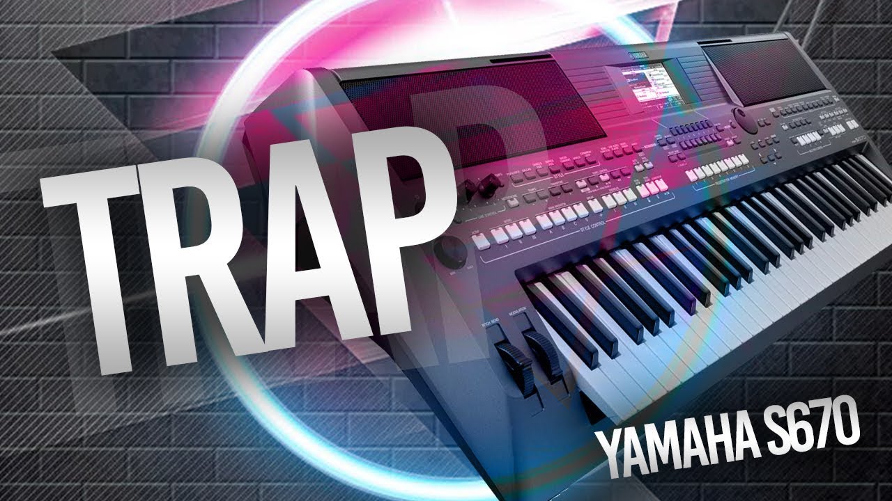 RITMO "TRAP" - YAMAHA S670