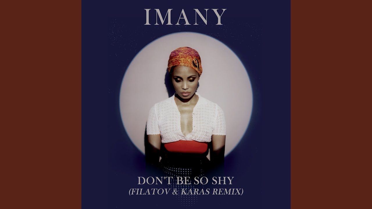 Don T Be So Shy Filatov & Karas Remix Lyrics