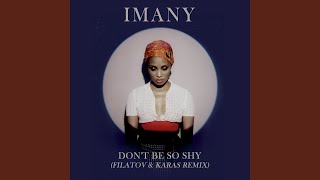Don't Be So Shy (Filatov & Karas Remix)