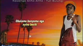 Download Mp3  KAWANGA ANHAANHA-TULI BULUNJI (official lyric video) Gudang lagu Download Mp3  KAWANGA ANHAANHA-TULI BULUNJI (official lyric video)