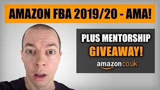 Amazon FBA UK 2019/2020  - AMA + Mentorship GIVEAWAY