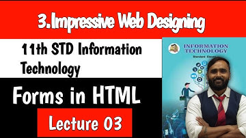 11th Information Technology|Chapter 3|Impressive Web Designing|Forms in HTML|Lecture 3|Science