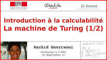 Introduction à la calculabilité - La machine de Turing (1/2) | Rachid Guerraoui