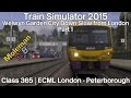 Train Simulator 2015 | Class 365 | Welwyn GC from London Part 1 | ECML London - Peterborough