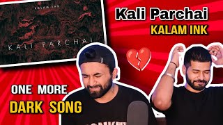 Kalam Ink - Kali Parchai | Dark Song | Reaction