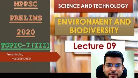 MPPSC PRELIMS 2020 -ENVIRONMENT AND BIODIVERSITY-T07- LECTURE 09 -BY - KULDEEP SIR ||ENGLISH||