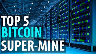 5 Largest BITCON Super Mines in the World