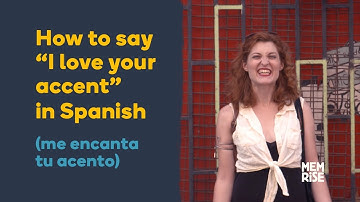 How to say "I Love Your Accent" in Spanish - Learn Spanish fast with Memrise