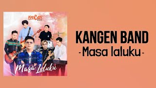 Kangen Band - Masa Laluku ( Lirik Lagu )
