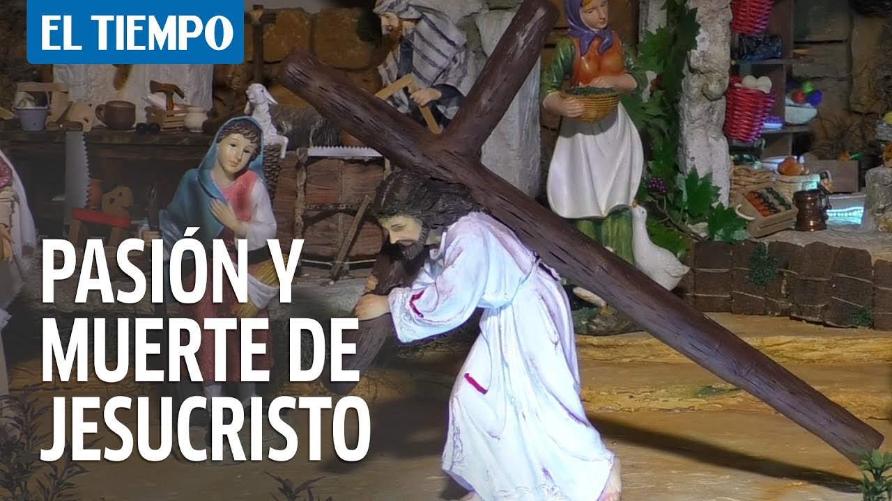Pasion Y Muerte De Nuestro Senor Jesucristo El Tiempo Youtube