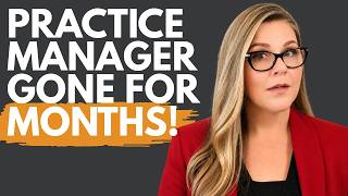 What Happens When Your Practice Manager Suddenly Can't Come to Work?
