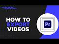 How To Export Videos from Adobe Premiere (Easiest Way)
