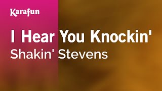 Video thumbnail of "I Hear You Knockin' - Shakin' Stevens | Karaoke Version | KaraFun"