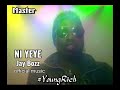 NI YEYE By JAY BOZZ Official Music NI YEYE By JAY BOZZ Official Music