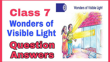 Class 7 || Wonders of Visible Light || Let us Assess|| Questions and Answers ||
