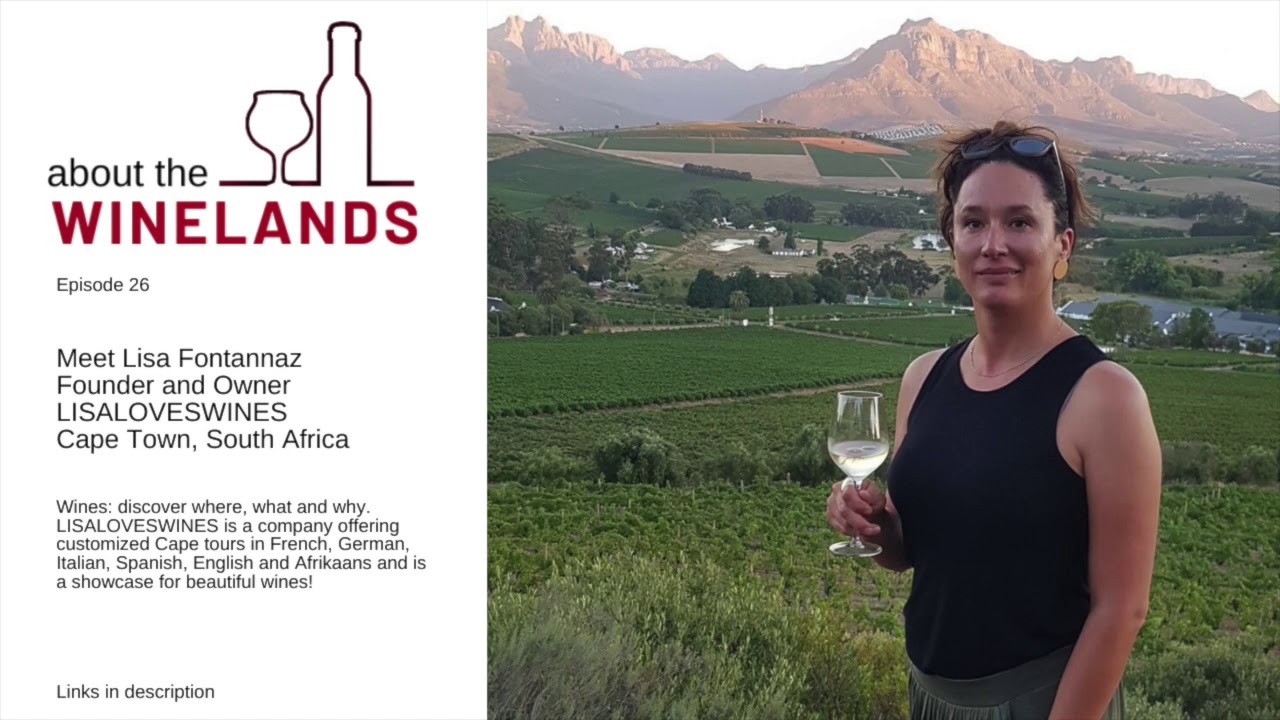 ABOUT THE WINELANDS #26   An Interview with Lisa Fontannaz, Founder of LISALOVESWINES, Cape Town