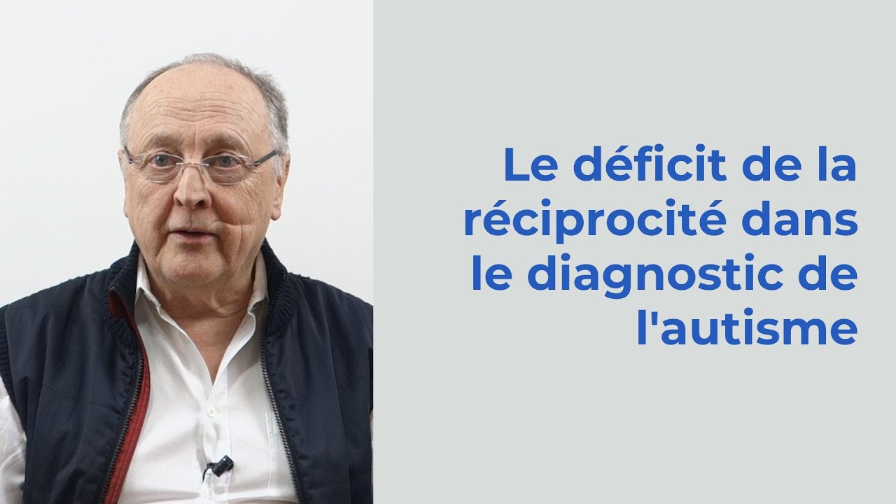 Le déficit de la réciprocité dans le diagnostic de l'autisme