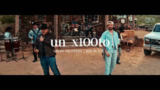 Grupo Frontera x Bad Bunny - un x100to (Video Oficial)