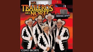 Video thumbnail of "Los Traileros del Norte - Ven"