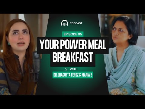 Your Powerful Meal – Breakfast Talk with Dr. Shagufta Feroz & Maria B