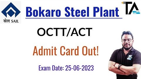SAIL Bokaro Steel Plant OCTT/ACT Exam 2023 Admit Card out 2023||Full Information by Nishikant Sir||