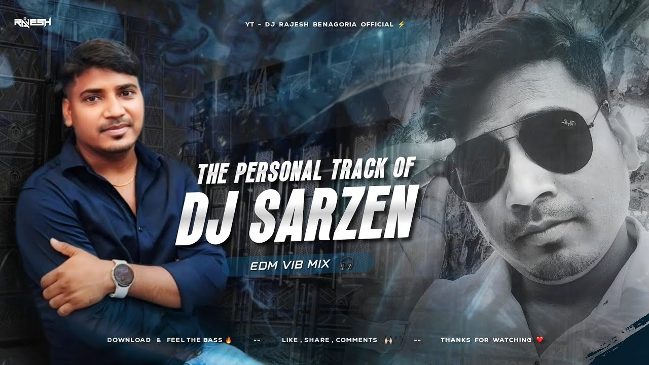 Dj Rajesh THE PERSONAL TRACK OF DJ SARZEN 🔥 | EDM VIB MIX 🎧 | DJ SARZEN KING 👑 X ...