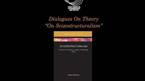 Dialogues On Theory - "Schizostructura...  with Da...