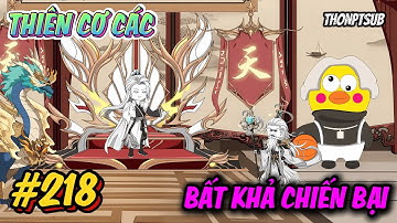 Tập 218 | Thiên Cơ Các bất khả chiến bại | THONPTSUB