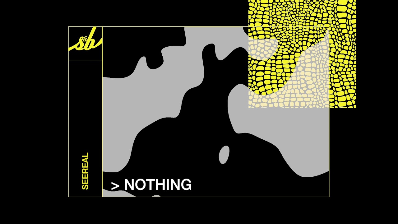 Watch Seereal - Nothing on YouTube Watch Seereal - Nothing on YouTube