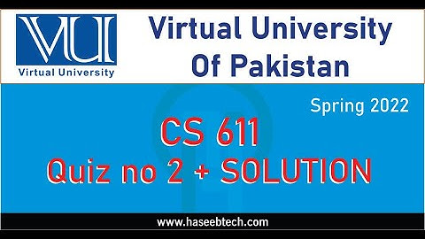 CS 611 - Quiz No 2 - Fall 2022 - MTech