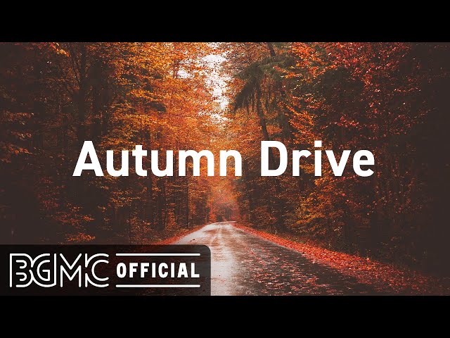 Autumn Drive: Autumn Jazz Beats - Cafe Music to Drive, Relax, Study, Work class=