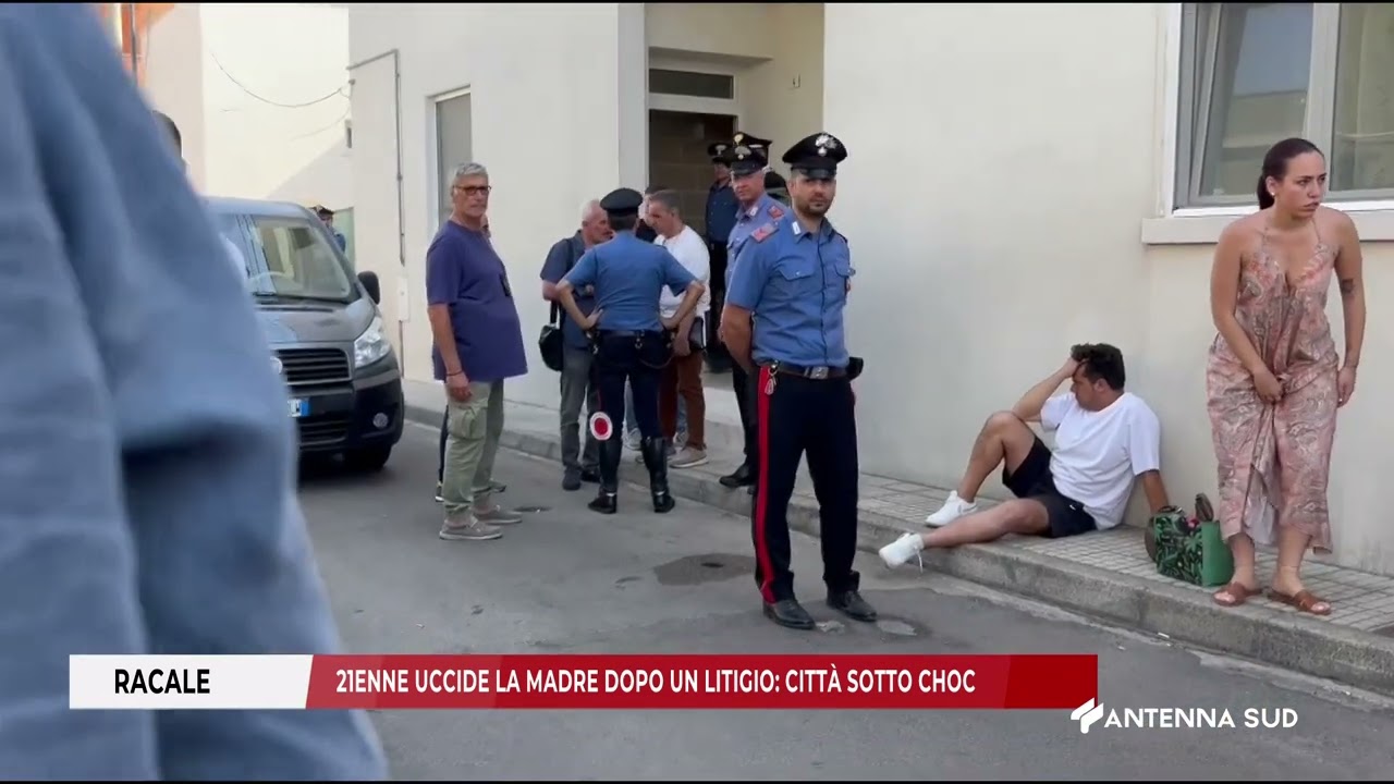 18 GIUGNO 2025   RACALE  LE    21ENNE UCCIDE LA MADRE DOPO UN LITIGIO CITTÀ SOTTO CHOC