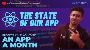 React Mega Tutorial - Project 2, Part 11 | Building the state of our application