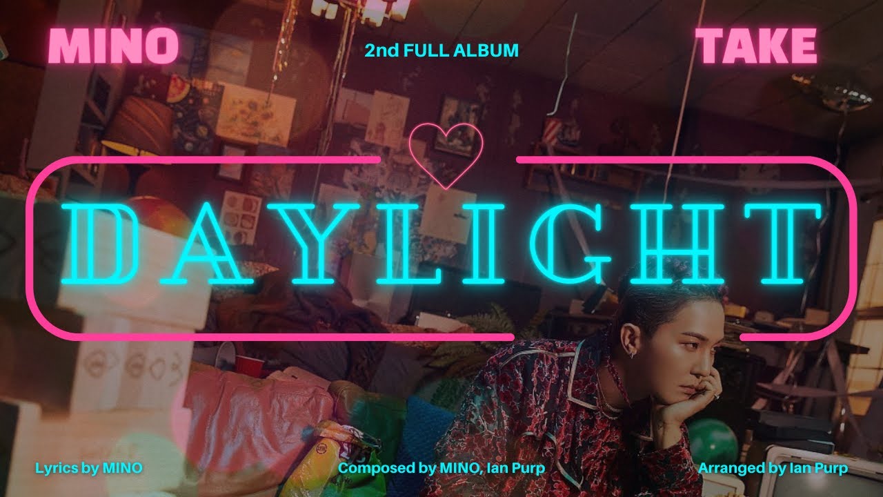 在 YouTube 上观看 【韓繁中字】MINO宋旻浩-Daylight 在 YouTube 上观看 【韓繁中字】MINO宋旻浩-Daylight