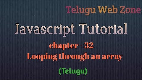 JavaScript tutorial course in telugu-32- looping through an array