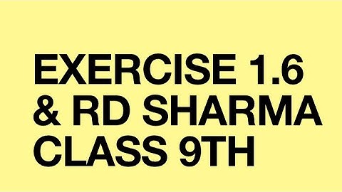 Class 9 Chapter 1 Number System NCERT Ex 1.6 & RD Sharma