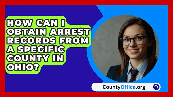 How Can I Obtain Arrest Records from a Specific County in Ohio? | CountyOffice News