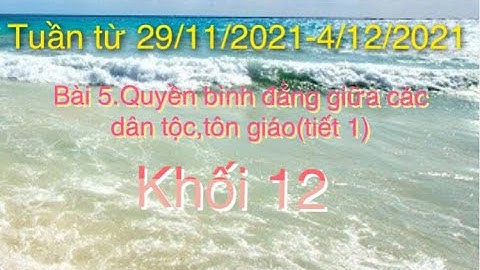 BÀI 5 QUYỀN BÌNH ĐẲNG GIỮA CÁC DÂN TỘC TÔN GIÁO TIẾT 1