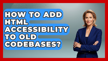 How To Add HTML Accessibility To Old Codebases? - Simple HTML Studio
