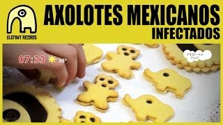 AXOLOTES MEXICANOS - Infectados [Official]