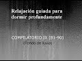 RELAJACION GUIADA PARA DORMIR - COMPILATORIO IX (81- 90). Fondo de lluvia