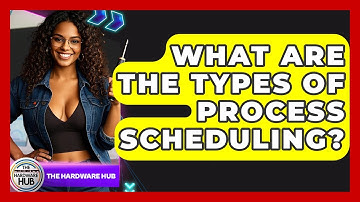 What Are The Types Of Process Scheduling? - The Hardware Hub