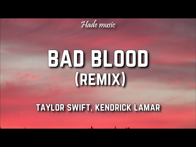 Taylor Swift - Bad Blood (Lyrics) ft Kendrick Lamar class=