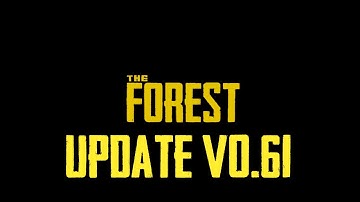 THE FOREST UPDATE V0.61
